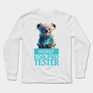 Just a Highly Koalified Tester Koala 2 Long Sleeve T-Shirt